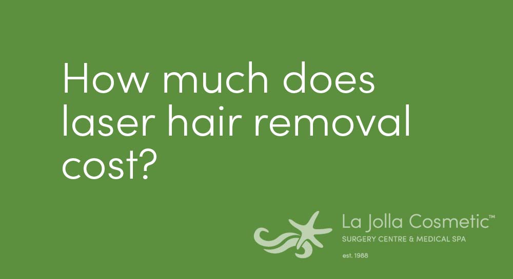 How much does laser hair removal cost in San Diego?